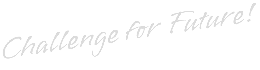 Challenge for Future!